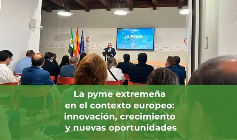 La pyme extremeña en el contexto europeo: innovación, crecimiento y nuevas oportunidades
