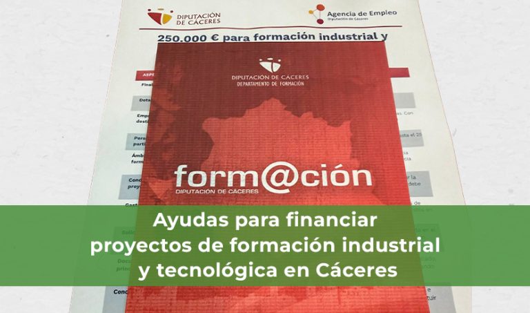 Ayudas para financiar proyectos de formación industrial y tecnológica en Cáceres